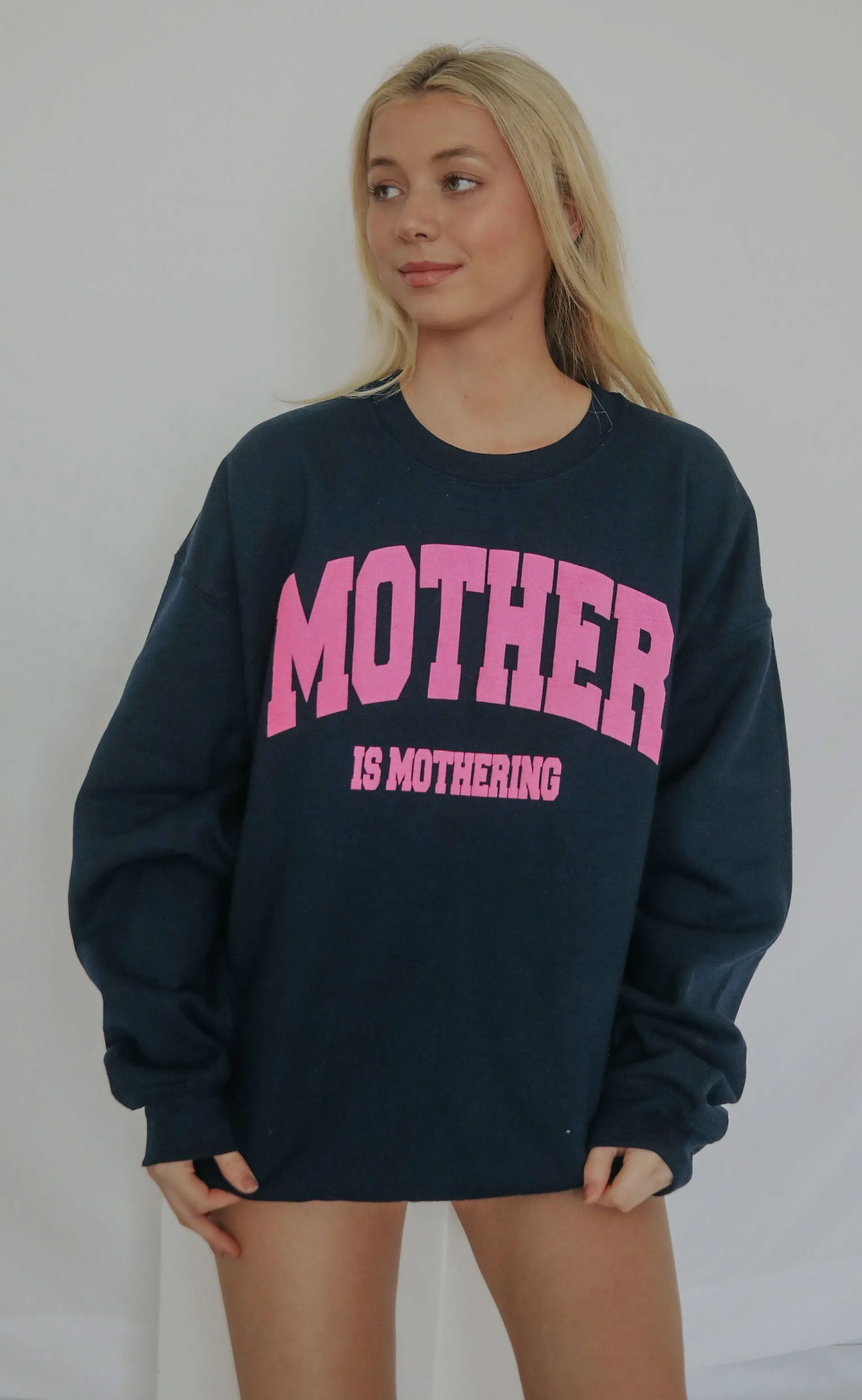 friday   saturday: mother is mothering sweatshirt